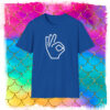 Funny OK T-Shirt, Hand Gesture Tee, Oh Kay, Everything is OK, We're ok You're OK, Men's, Women's, Hand Gesture Shirts, Everything is OK Gift T-Shirt - Image 47
