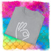 Funny OK T-Shirt, Hand Gesture Tee, Oh Kay, Everything is OK, We're ok You're OK, Men's, Women's, Hand Gesture Shirts, Everything is OK Gift T-Shirt - Image 13