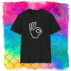 Funny OK T-Shirt, Hand Gesture Tee, Oh Kay, Everything is OK, We're ok You're OK, Men's, Women's, Hand Gesture Shirts, Everything is OK Gift T-Shirt - Image 6