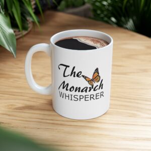 Monarch Butterfly Mug, Butterfly Lovers, The Monarch Whisperer, Monarch Butterfly Lovers Coffee Mug 11oz, Monarch Butterfly 11 oz Coffee Mug